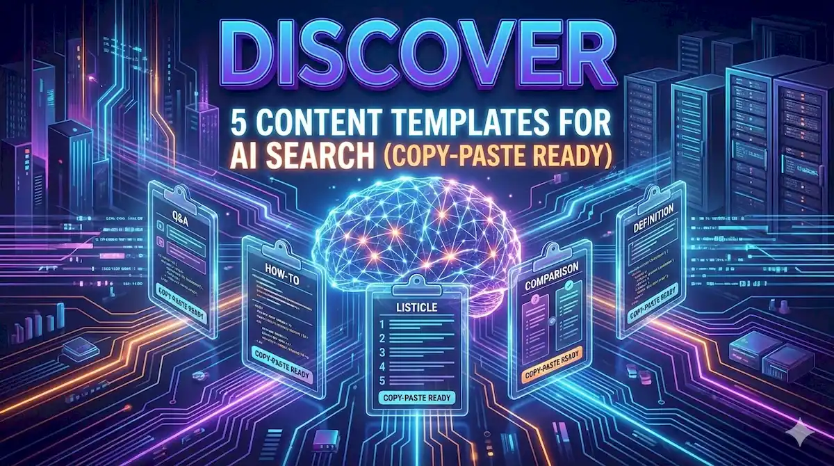 5 Content Templates for AI Search (Copy-Paste Ready)